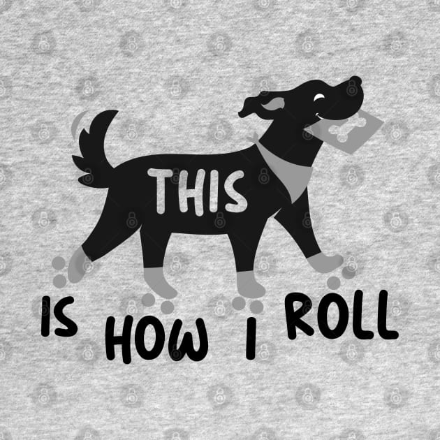 dog with roller skates, This is how I roll with gift card by ArtAndPixels
